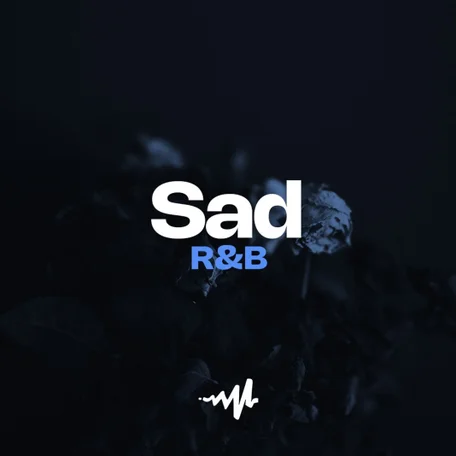 Sad: R&B
